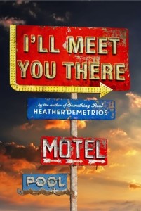 Book Review: I’ll Meet You There by Heather Demetrios