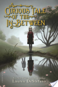Book Review: A Curious Tale of the In-Between by Lauren DeStefano